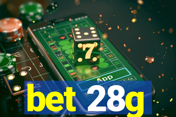 bet 28g